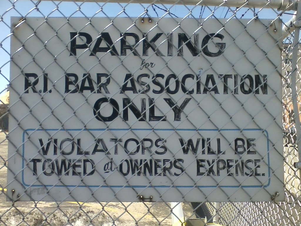 "PARKING for R.I. BAR ASSOCIATION ONLY VIOLATORS WILL BE TOWED at OWNERS EXPENSE."