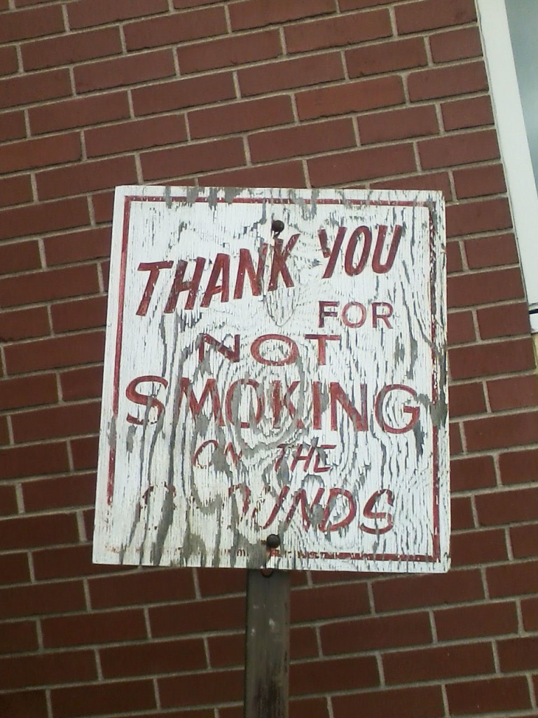 "THANK YOU FOR NOT SMOKING ON THE GROUNDS"