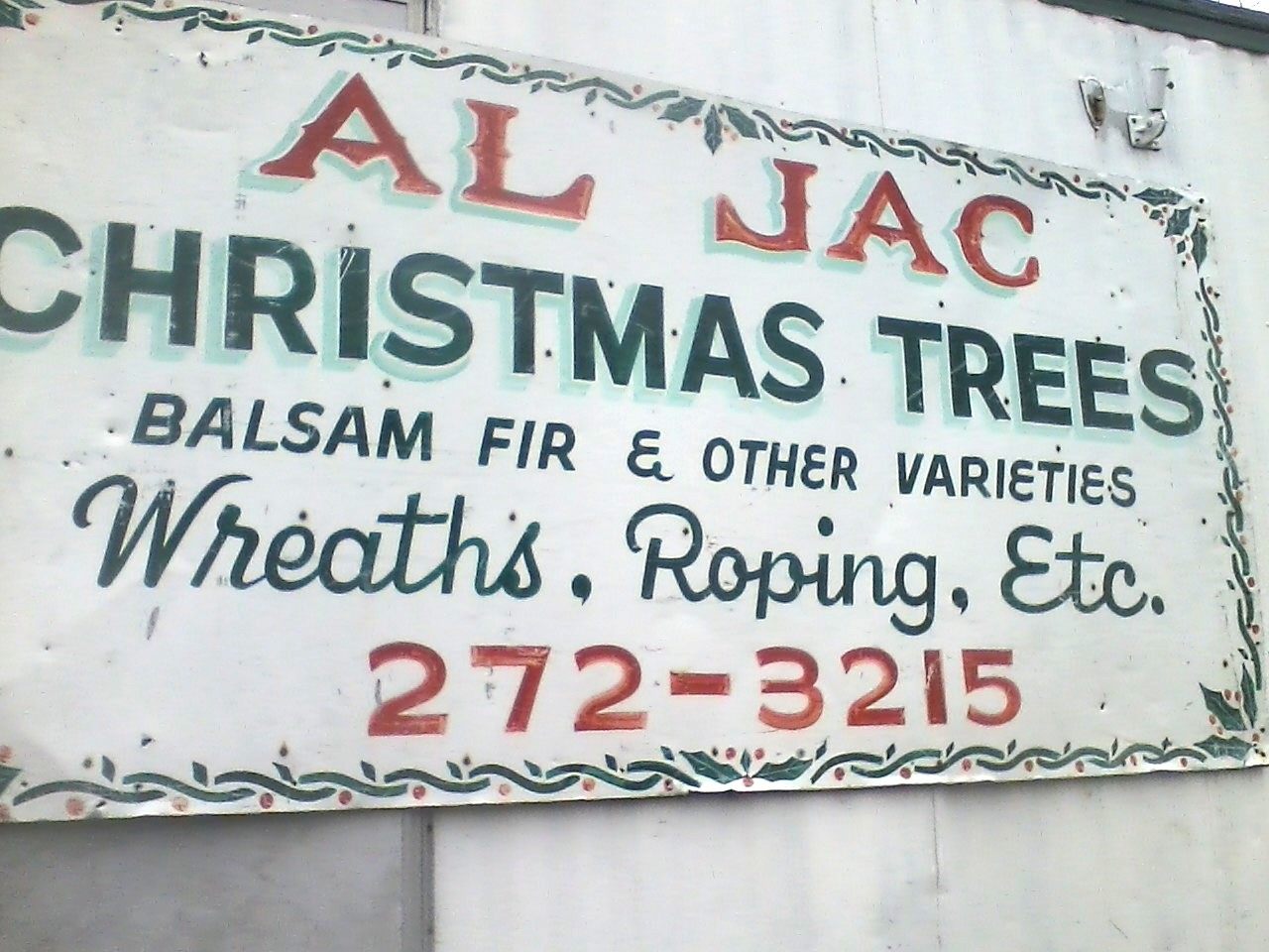 "AL JAC / CHRISTMAS TREES / BALSAM FIR & OTHER VARIETIES / Wreaths, Roping, Etc. / 272-3215"